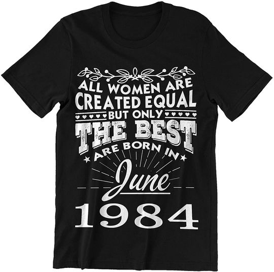 All Women Created Equal Best June 1984 Shirt