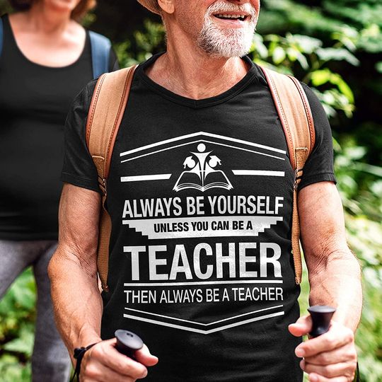 Then Always Be A Teacher Shirt