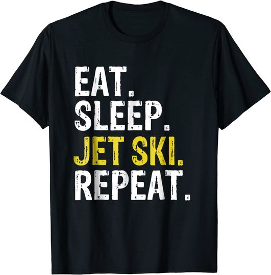 Eat Sleep Jet Ski Repeat Gift Skiing T Shirt