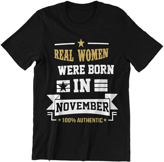 Discover Real Women were Born in November Shirt