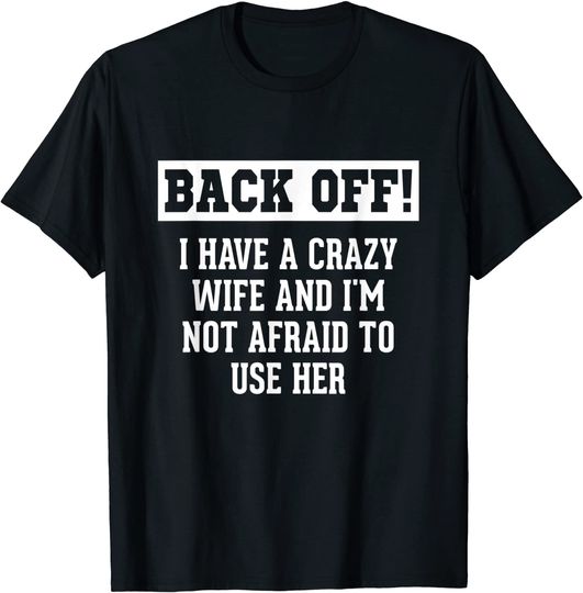Funny Husband Gifts From Wife Crazy Wife Marriage Humor T Shirt