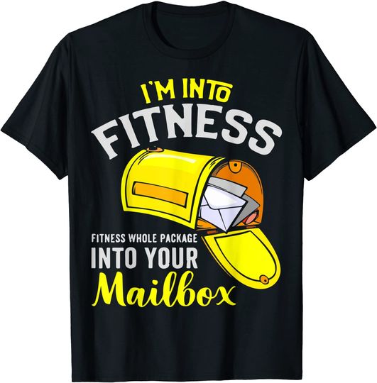 Discover I'm Into Fitness Whole Package Postal Quote T-Shirt