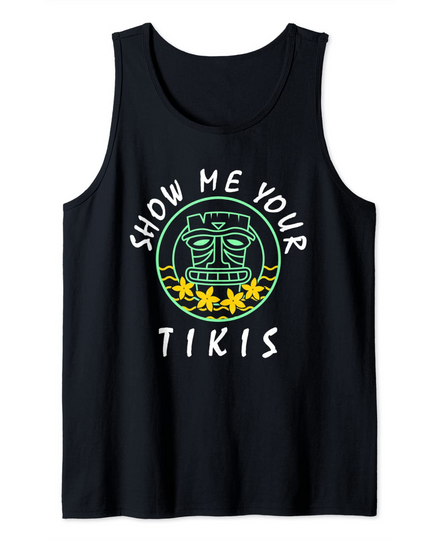 Show Me Your Tikis Hawaiian Men Women  Tank Top