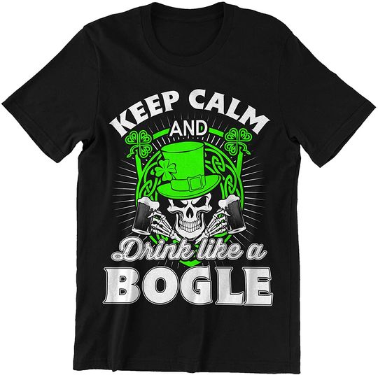 Irish Drink Keep Calm and Drink Like A Bogle Shirt