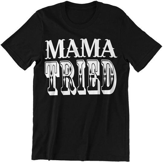 Mama Tried Merle Haggard Shirt
