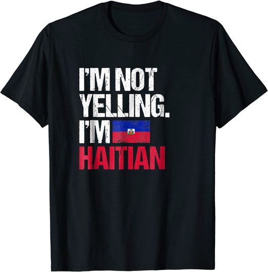 Discover I'm Not Yelling Im Haitian T Shirt