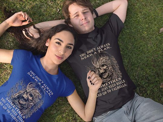 Dont Need A Plan Just Need Balls and Go to Valhalla Shirt