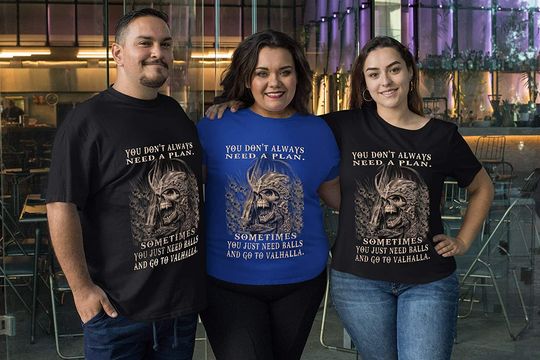 Dont Need A Plan Just Need Balls and Go to Valhalla Shirt