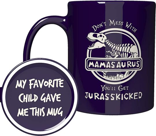 Engraved Ceramic Coffee Mug - Don't Mess with Mamasaurus You'll Get Jurasskicked with My Favorite Child Gave Me This Mug