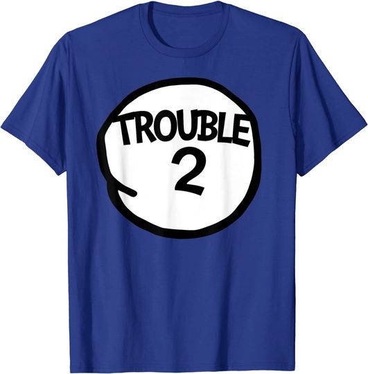 Trouble 2  Matching Group Trouble T Shirt