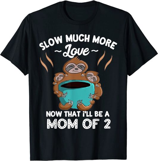 Mom of 2 Pregnancy Reveal Baby Announcement Funny Sloth Meme T Shirt
