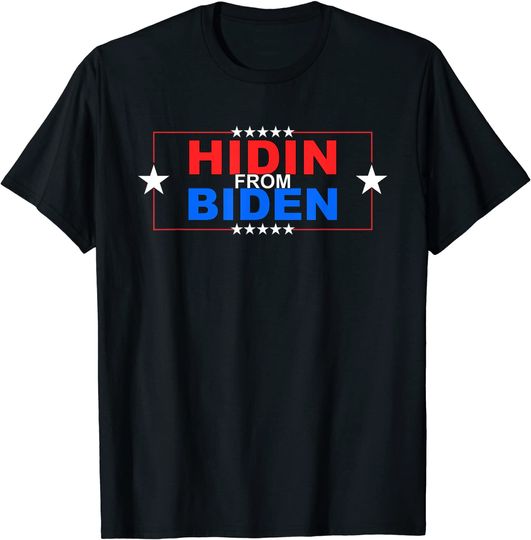 Hidin’ From Biden T-Shirt Hiding USA President Election