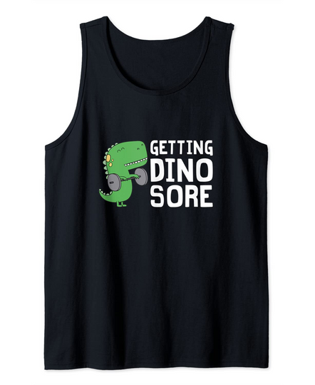Getting Dino Sore Workout Dinosaur Tank Top