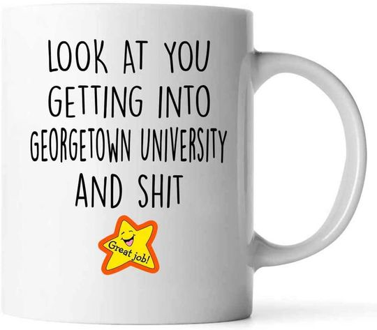 Graduation Gift For Georgetown University Student - Look At You Get Into Georgetown University White Coffee Mug