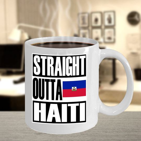 Straight Outta Haiti Ceramic Novelty Coffee Tea Mug