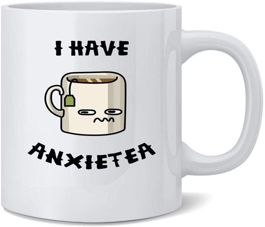 Poster Foundry I Have an Anxiety Tea Ceramic Coffee Mug Tea Cup Novelty Gift