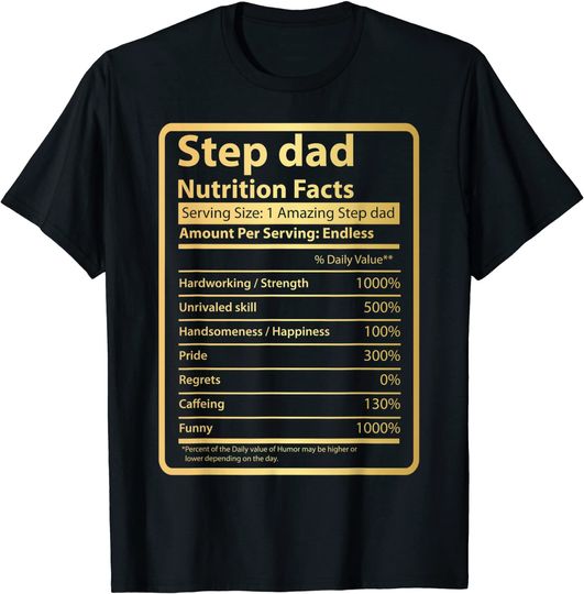 Step dad Nutrition Facts Father's Day Gift for Step dad T-Shirt