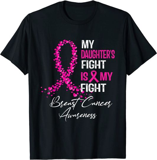 Discover My Daughter's Fight Is My Fight Breast Cancer Awareness Gift T-Shirt