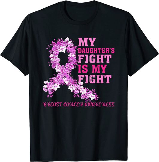 Discover My Daughter Fight Is My Fight Breast Cancer Awareness T-Shirt
