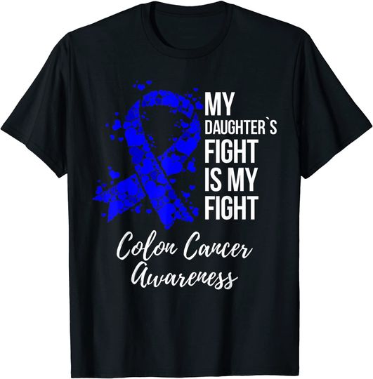Discover My Daughter Fight Is My Fight Colon Cancer Awareness T-Shirt