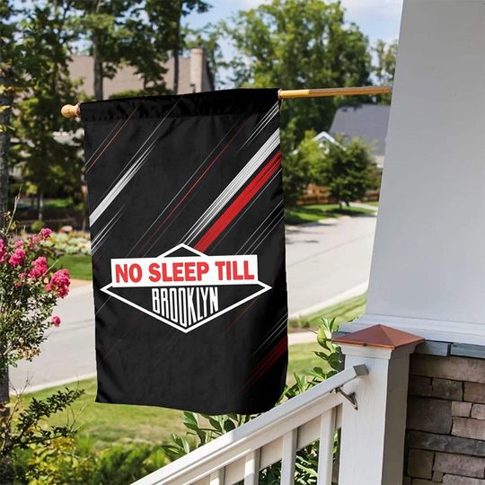No Sleep Till Brooklyn Garden Flag Double Sided Home Decoration