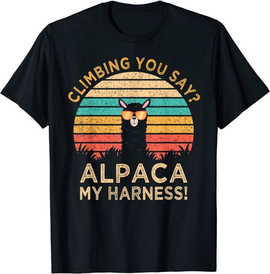 Climbing You Say? Alpaca My Harness Rock Climber Gift T-Shirt