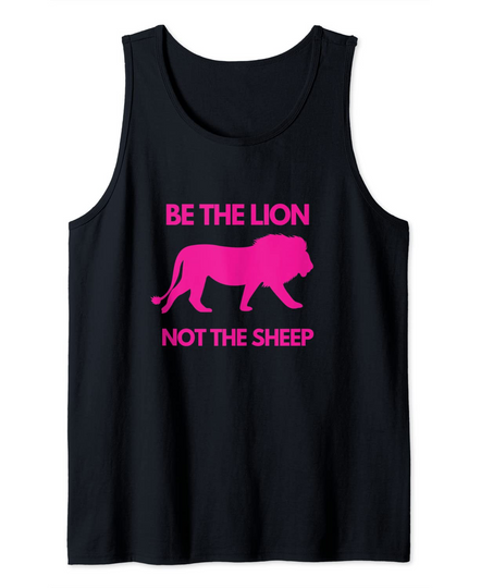 Be the Lion Not the Sheep Pink Lion Graphic Tank Top