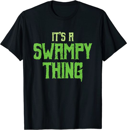 Discover It's A Swampy Thing Monsters Swamp Lovers gift T-Shirt