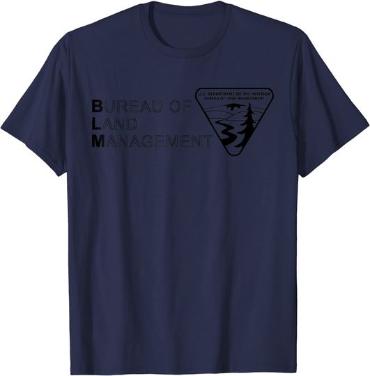 The Original BLM Bureau of Land Management  T Shirt