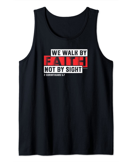 Walk By Faith Not By Sight 2 Cor 5:7 Christian Shirt Men Tank Top