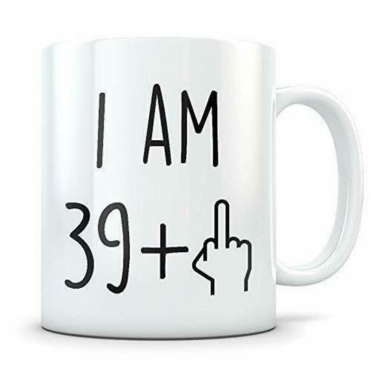 Discover 40th Birthday mug,I am 39 + middle finger gift her/him/women/men/rude