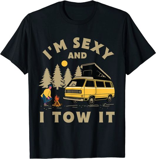 Discover I'm Sexy and I Tow it - Caravan Camping RV Trailer Funny T-Shirt