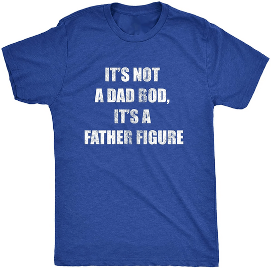 Discover Unisex T Shirt It's Not A Dad Bod It's A Father Figure
