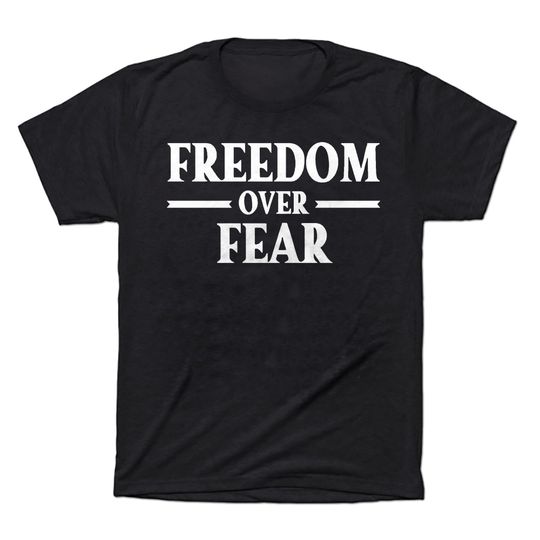 Freedom Over Fear Shirt, Freedom T-Shirt, Motivational Shirt
