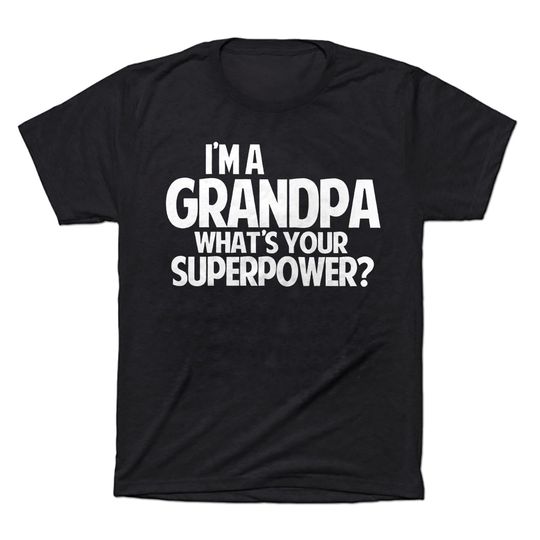 Discover Men's T Shirt I'm Your Grandpa What's Your Superpower