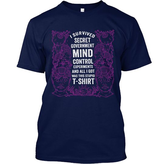 I Survived Secret Government Mind Control T-Shirt