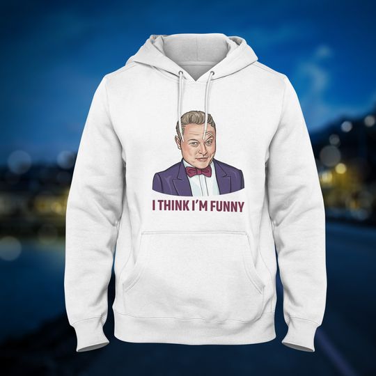 Elon Musk Hoodie I Think I'm Funny