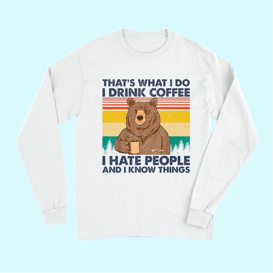 That's What I Do I Drink Coffee I Hate People Vintage Long Sleeves