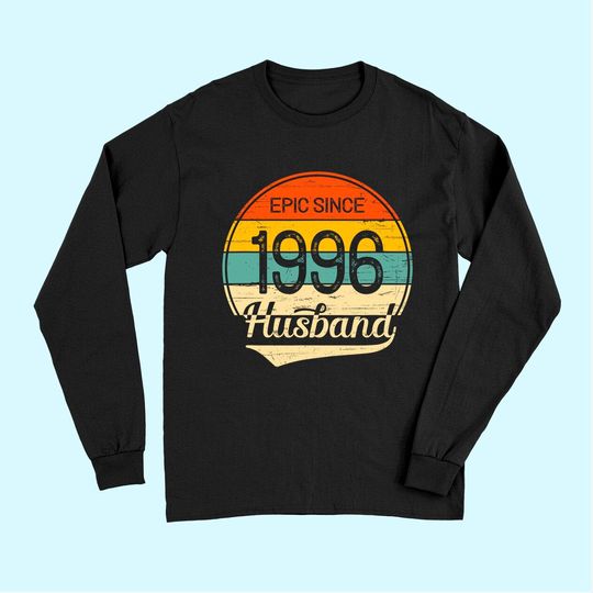Discover Mens 25th Wedding Anniversary Gift Him Epic Husband Since 1996 Long Sleeves