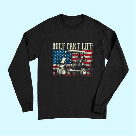 Cool Golf Cart Vintage US Flag Funny Golfing Gift Men Women Long Sleeves