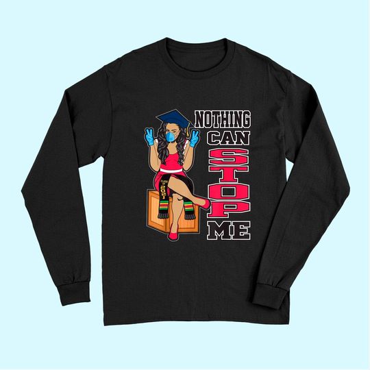 Discover Nothing Can Stop Me Seniors Graduation Gifts Class of 2021 Long Sleeves