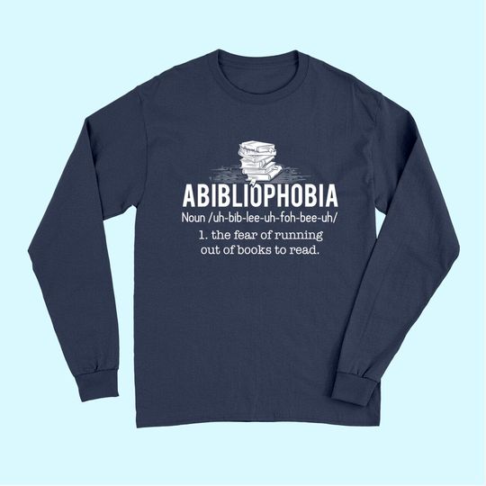 Abibliophobia - Funny Reading Bookworm Reader Gift Long Sleeves