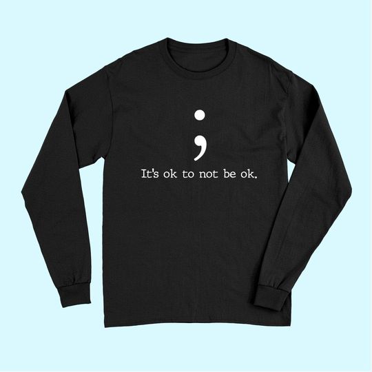 Discover Mental Health Awareness Long Sleeves Semicolon Quote Gift Long Sleeves