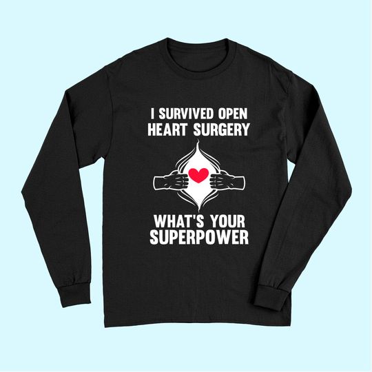 I Survived Open Heart Surgery Open Heart Surgery Men Women Long Sleeves