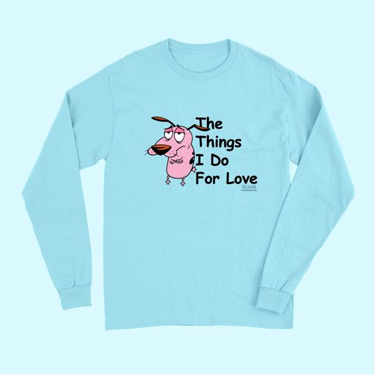 Courage the Cowardly Dog For Love Long Sleeves