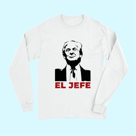 Trump El Jefe Cinco de Mayo Vintage Long Sleeves Men Women Kids