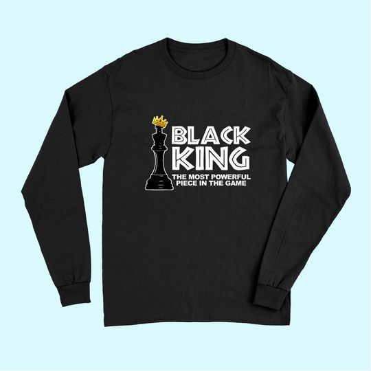 Discover Black King The Most Powerful Piece In The The Game Long Sleeves