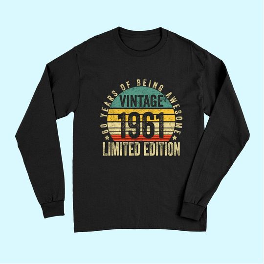 Vintage 1961 Limited Edition 60th Birthday Long Sleeves