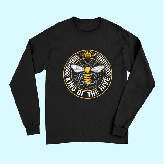 King Of The Hive Beekeeper Bee Lover Honey Long Sleeves