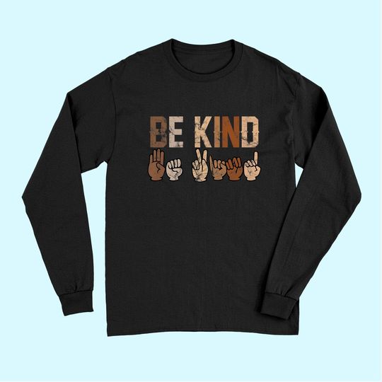 Be Kind Sign Language Racial Equality Teachers melanin ASL Premium Long Sleeves